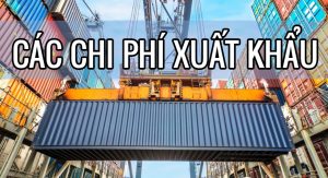 Các loại phí trong xuất nhập khẩu