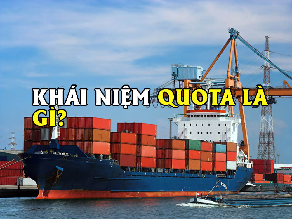 Quota (Hạn ngạch) là gì
